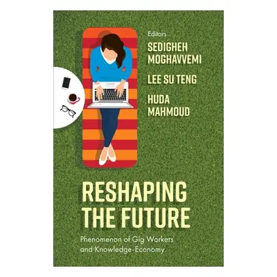 "Reshaping the Future: Phenomenon of Gig Workers and Knowledge-Economy" - "" ("Moghavvemi Sedigh