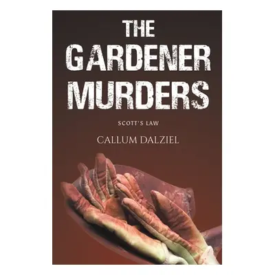 "The Gardener Murders" - "" ("Dalziel Callum")(Paperback)