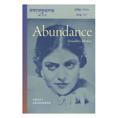 "Abundance: Sexuality's History" - "" ("Arondekar Anjali")(Paperback)