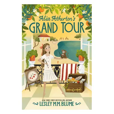 "Alice Atherton's Grand Tour" - "" ("Blume Lesley M. M.")(Library Binding)