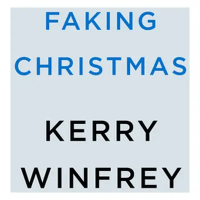 "Faking Christmas" - "" ("Winfrey Kerry")(Paperback)