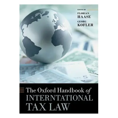 "The Oxford Handbook of International Tax Law" - "" ("Haase Florian")(Pevná vazba)