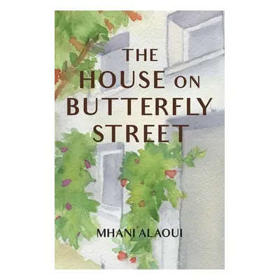 "The House on Butterfly Street" - "" ("Alaoui Mhani")(Paperback)