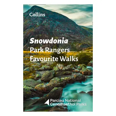 "Snowdonia Park Rangers Favourite Walks" - "20 of the Best Routes Chosen and Written by National