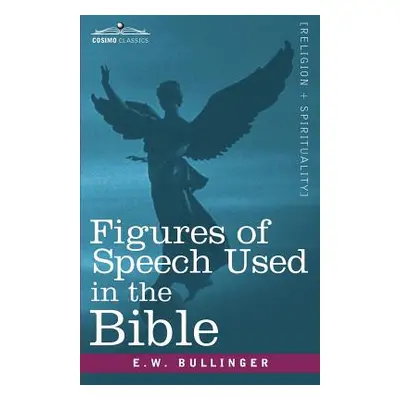 "Figures of Speech Used in the Bible" - "" ("Bullinger E. W.")(Paperback)