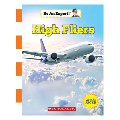 "High Fliers (Be an Expert!) (Library Edition)" - "" ("Kelly Erin")(Pevná vazba)