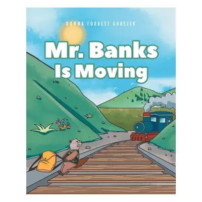 "Mr. Banks is Moving" - "" ("Gorsick Donna")(Paperback)