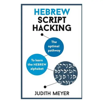 "Hebrew Script Hacking" - "" ("Meyer Judith")(Paperback)