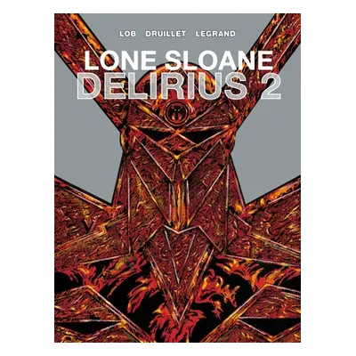 "Lone Sloane: Delirius Vol. 2" - "" ("Druillet Philippe")(Pevná vazba)