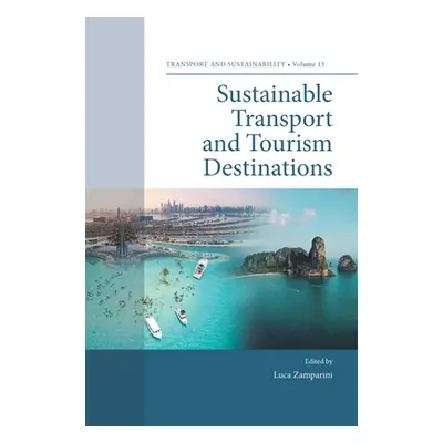 "Sustainable Transport and Tourism Destinations" - "" ("Zamparini Luca")(Pevná vazba)