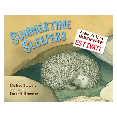 "Summertime Sleepers: Animals That Estivate" - "" ("Stewart Melissa")(Pevná vazba)