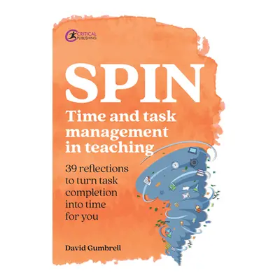 "Spin: Time and Task Management in Teaching" - "" ("Gumbrell David")(Paperback)