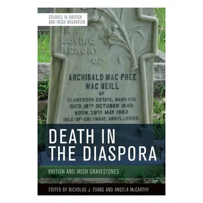 "Death in the Diaspora: British and Irish Gravestones" - "" ("Evans Nicholas")(Pevná vazba)