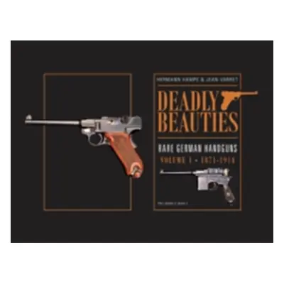 "Deadly Beauties--Rare German Handguns, Vol. 1, 1871-1914: Pre-World War I" - "" ("Hampe Hermann