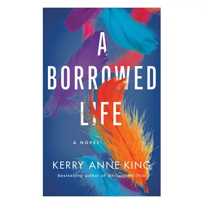 "A Borrowed Life" - "" ("King Kerry Anne")(Paperback)