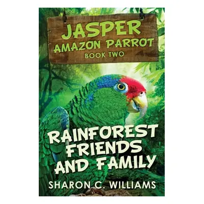 "Rainforest Friends and Family" - "" ("Williams Sharon C.")(Paperback)