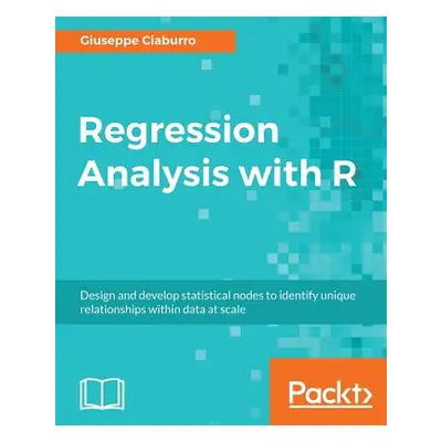 "Regression Analysis with R" - "" ("Ciaburro Giuseppe")(Paperback)