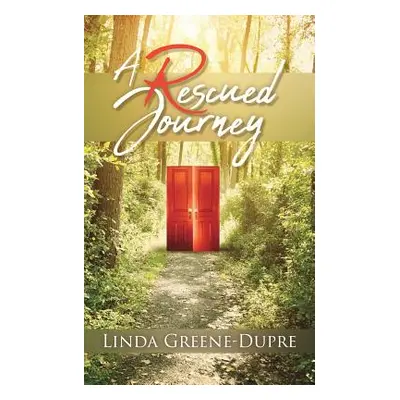 "A Rescued Journey" - "" ("Greene-Dupre Linda")(Paperback)