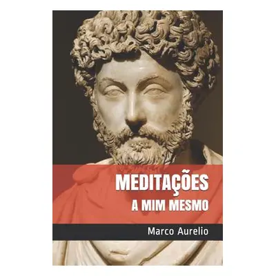 "Meditaes: a mim mesmo" - "" ("Aurelio Marco")(Paperback)