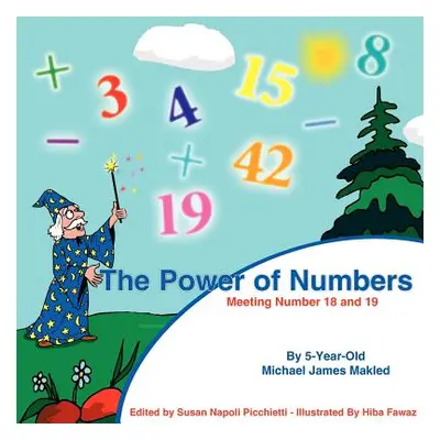 "The Power of Numbers: Meeting Number 18 and 19" - "" ("Makled Michael James")(Paperback)