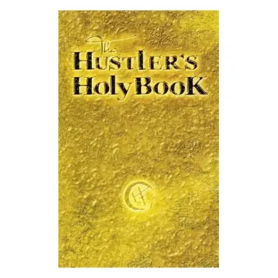 "The Hustler's Holy Book" - "" ("Hustlafarians The")(Paperback)