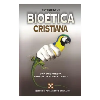 "Biotica Cristiana: Una Propuesta Para El Tercer Milenio" - "" ("Cruz Antonio")(Paperback)