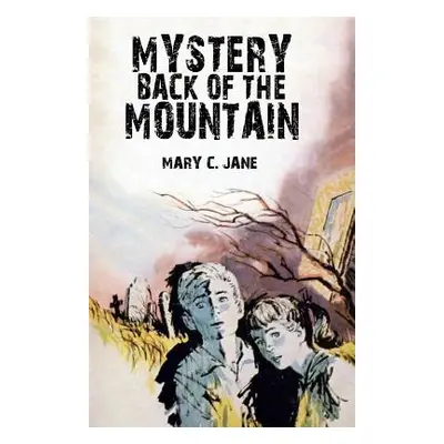 "Mystery Back of the Mountain" - "" ("Jane Mary C.")(Paperback)