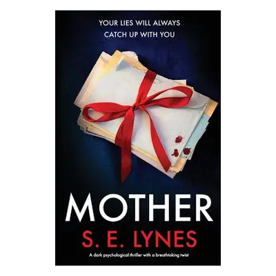 "Mother: A dark psychological thriller with a breathtaking twist" - "" ("Lynes S. E.")(Paperback