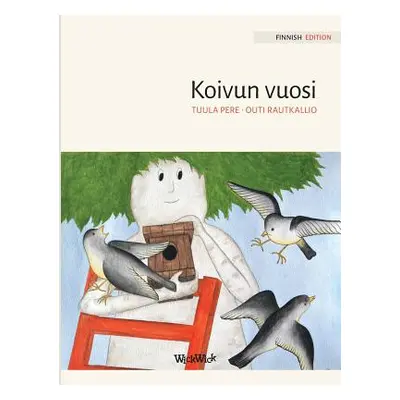 "Koivun vuosi: Finnish Edition of A Birch Tree's Year" - "" ("Pere Tuula")(Paperback)