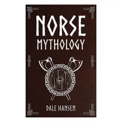 "Norse Mythology: Tales of Norse Gods, Heroes, Beliefs, Rituals & the Viking Legacy" - "" ("Hans