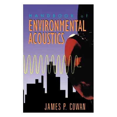 "Handbook of Environmental Acoustics" - "" ("Cowan James P.")(Pevná vazba)