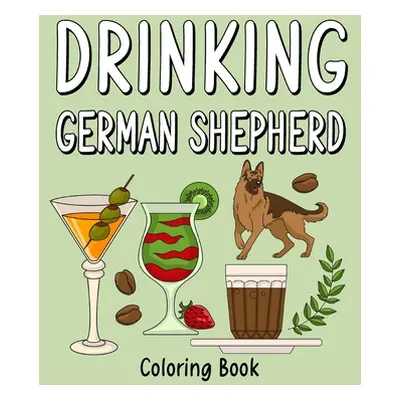 "Drinking German Shepherd Adult Coloring Books" - "" ("Paperland")(Paperback)