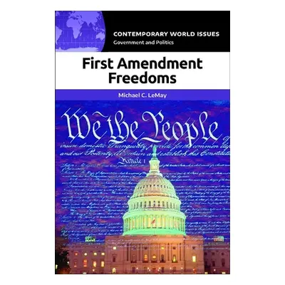 "First Amendment Freedoms: A Reference Handbook" - "" ("Lemay Michael C.")(Pevná vazba)