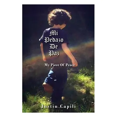 "Mi Pedazo De Paz: My Piece Of Peace" - "" ("Capili Justin")(Paperback)