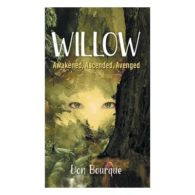 "Willow: Awakened, Ascended, Avenged" - "" ("Bourque Don")(Pevná vazba)