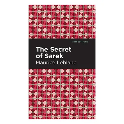 "The Secret of the Sarek" - "" ("LeBlanc Maurice")(Pevná vazba)