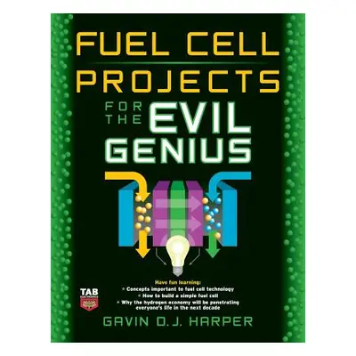 "Fuel Cell Projects for the Evil Genius" - "" ("Harper Gavin")(Paperback)