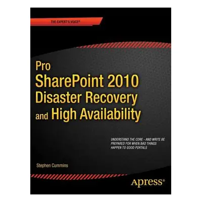 "Pro Sharepoint 2010 Disaster Recovery and High Availability" - "" ("Cummins Stephen")(Paperback