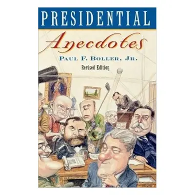 "Presidential Anecdotes" - "" ("Boller Paul F.")(Paperback)