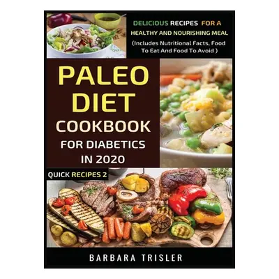 "Paleo Diet Cookbook For Diabetics In 2020 - Delicious Recipes For A Healthy And Nourishing Meal