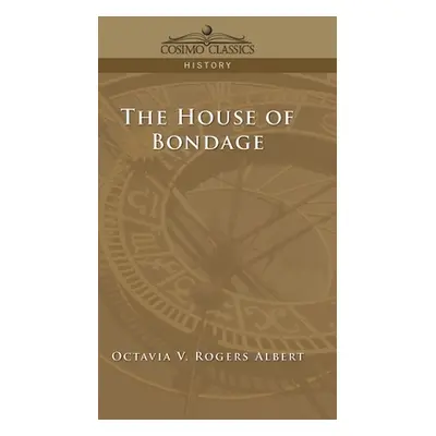 "House of Bondage" - "" ("Albert Octavia V. Rogers")(Pevná vazba)