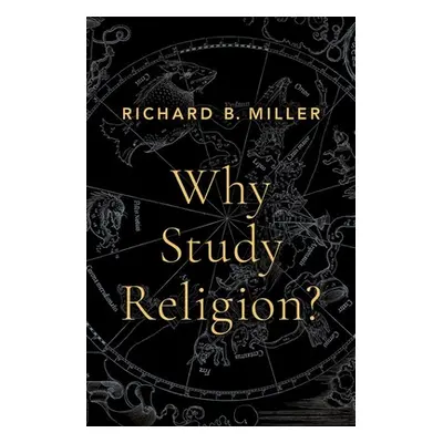 "Why Study Religion?" - "" ("Miller Richard B.")(Pevná vazba)