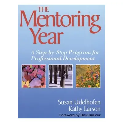 "The Mentoring Year: A Step-By-Step Program for Professional Development" - "" ("Udelhofen Susan