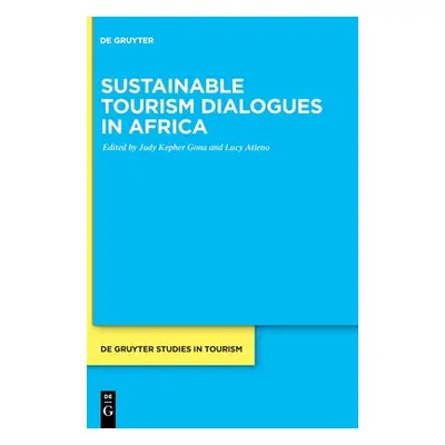 "Sustainable Tourism Dialogues in Africa" - "" ("Kepher Gona Judy")(Pevná vazba)