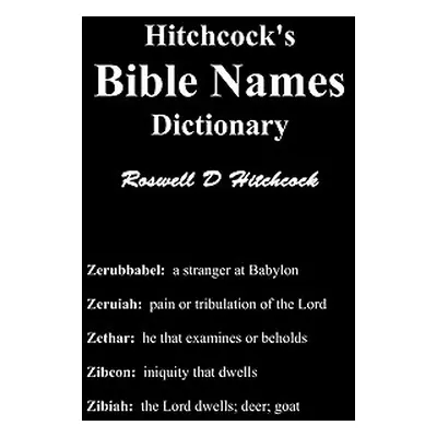 "Hitchcock's Bible Names Dictionary" - "" ("Hitchcock Roswell D.")(Paperback)