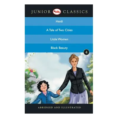 "Junior Classic - Book 4 (Heidi, A Tale Of Two Cities, Little Women, Black Beauty) (Junior Class