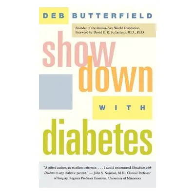 "Showdown with Diabetes: How We Create What We See" - "" ("Butterfield Deb")(Paperback)