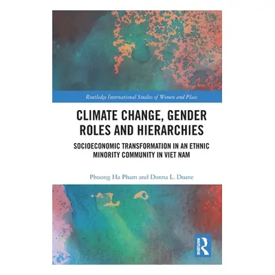 "Climate Change, Gender Roles and Hierarchies: Socioeconomic Transformation in an Ethnic Minorit