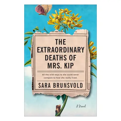 "The Extraordinary Deaths of Mrs. Kip" - "" ("Brunsvold Sara")(Paperback)