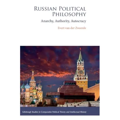 "Russian Political Philosophy: Anarchy, Authority, Autocracy" - "" ("Van Der Zweerde Evert")(Pev